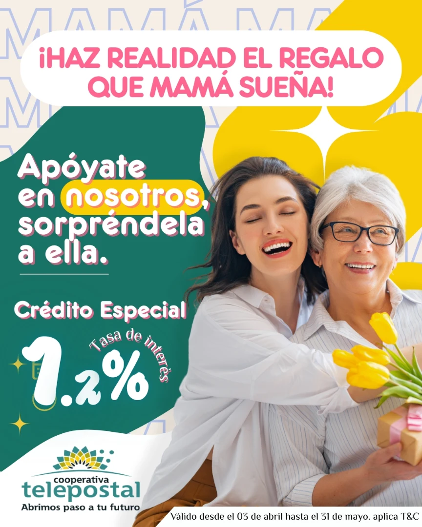 Mamá merece lo mejor, ¡hazlo posible con nuestro Crédito Especial! 💖